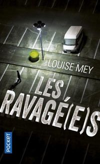 Louise Mey - Les Ravagé(e)s