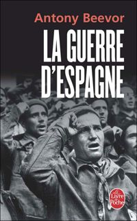 Antony Beevor - La Guerre d'Espagne