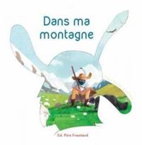 Couverture du livre Dans ma montagne - Jerome Peyrat