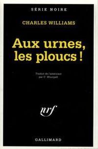 Charles Williams - Aux urnes, les ploucs !