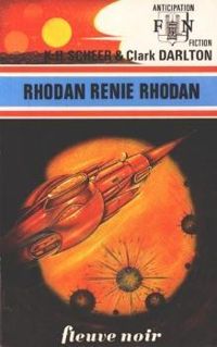 Karl Herbert Scheer - Clark Darlton - Rhodan renie Rhodan