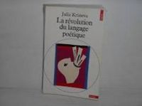 Julia Kristeva - La révolution du langage poétique