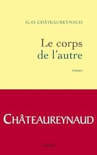 Georges Olivier Chateaureynaud - Le corps de l'autre