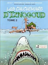 Couverture du livre Les cauchemars d'Iznogoud 2/2 - Rene Goscinny - Jean Tabary