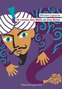 Couverture du livre 10 contes des Mille et Une Nuits - Michel Laporte - Frederic Sochard