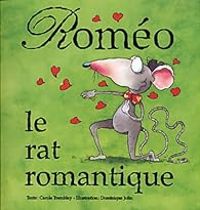 Carole Tremblay - Dominique Jolin - Roméo, le rat romantique