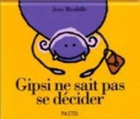Jean Maubille - Gipsi ne sait pas se décider