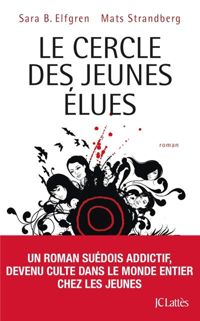 Couverture du livre Le Cercle des jeunes élues - Mats Strandberg - Sara Bergmark Elfgren