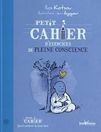 Couverture du livre Petit cahier d'exercices de pleine conscience - Ilios Kotsou