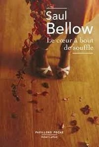 Saul Bellow - Le coeur à bout de souffle