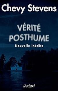 Chevy Stevens - Vérité posthume