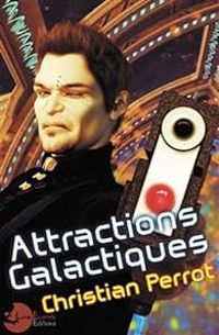 Christian Perrot - Attractions Galactiques