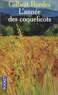 Gilbert Bordes - L'année des coquelicots