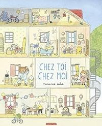 Marianne Dubuc - Chez toi, chez moi