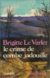 Couverture du livre Le crime de Combe Jadouille - Brigitte Le Varlet