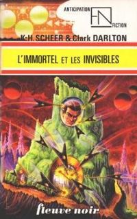 Clark Darlton - L'Immortel et les invisibles