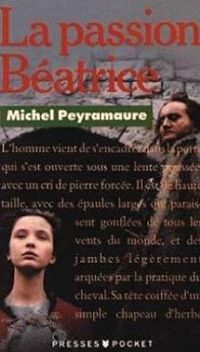 Couverture du livre La passion Béatrice - Michel Peyramaure