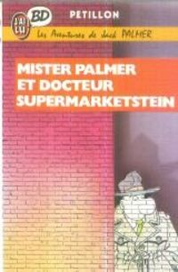 Rene Petillon - Mister Palmer et docteur Supermarketstein