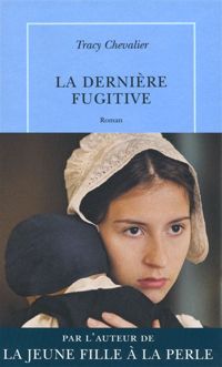 Couverture du livre La Dernière Fugitive - Tracy Chevalier