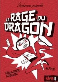 Couverture du livre La rage du dragon - Alfred  - Guillaume Gueraud