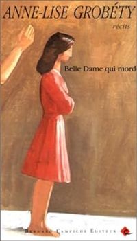 Couverture du livre Belle Dame qui mord - Anne Lise Grobety