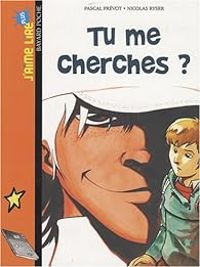 Couverture du livre J'aime Lire : Tu me cherches ? - Nicolas Ryser - Pascal Prevot