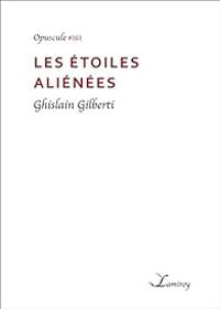 Ghislain Gilberti - Les étoiles aliénées