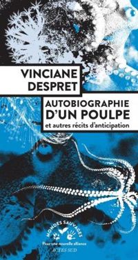 Couverture du livre Autobiographie d'un poulpe et autres récits d'anticipation - Vinciane Despret