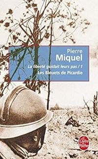 Pierre Miquel - Les bleuets de Picardie