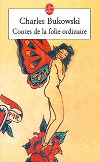 Couverture du livre Contes de la folie ordinaire - Charles Bukowski