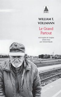 William T. Vollmann - Le Grand Partout