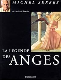 Michel Serres - La légende des anges