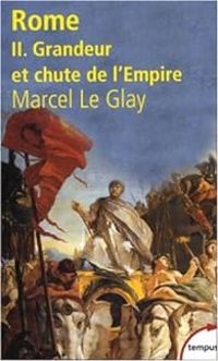 Couverture du livre Grandeur et chute de l'Empire - Marcel Le Glay