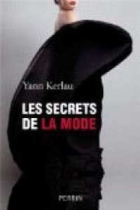 Yann Kerlau - Les secrets de la mode