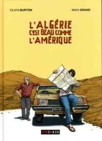 Couverture du livre L'Algérie c'est beau comme l'Amérique - Olivia Burton