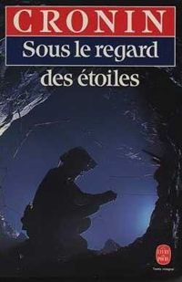 A. J. Cronin - Sous le regard des étoiles