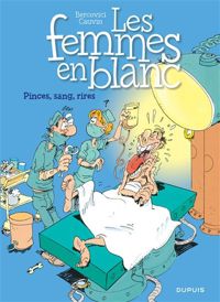 Bercovici - Raoul Cauvin - Les femmes en blanc - Pinces, sang, rires