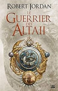 Couverture du livre Le guerrier des Altaii - Robert Jordan