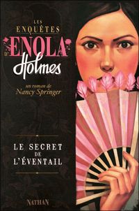 Nancy Springer - Raphaël Gauthey(Illustrations) - Les enquêtes d'Enola Holmes