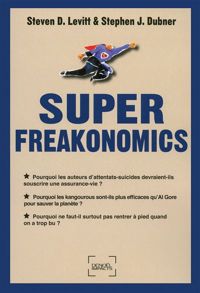 Steven D. Levitt - Stephen J. Dubner - SuperFreakonomics