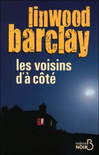 Linwood Barclay - Les Voisins d'à côté