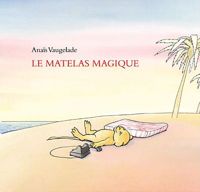 Anaïs Vaugelade - Le matelas magique