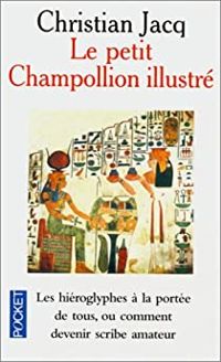 Christian Jacq - Le Petit Champollion illustré