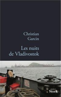 Couverture du livre Les nuits de Vladivostock - Christian Garcin