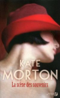 Couverture du livre La Scène des souvenirs  - Kate Morton