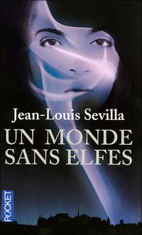 Couverture du livre MONDE SANS ELFES - Jean Louis Sevilla