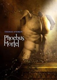 Thomas Andrew - Phoebus mortel