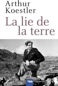 Arthur Koestler - La Lie de la terre