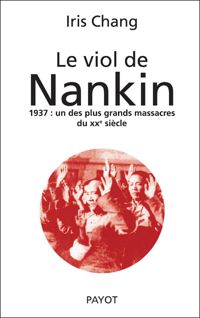 Iris Chang - Le Viol de Nankin