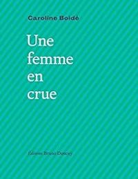 Couverture du livre Une femme en crue - Caroline Boide